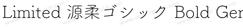 Limited 源柔ゴシック Bold GenJyuuGothic B字体转换